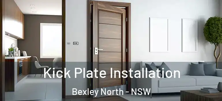  Kick Plate Installation Bexley North - NSW