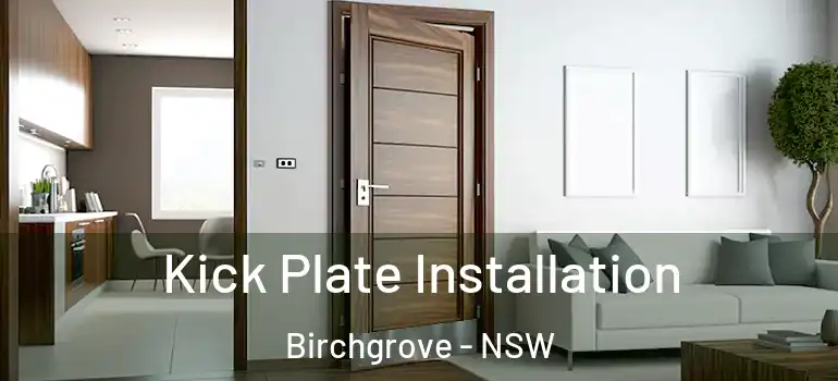 Kick Plate Installation Birchgrove - NSW