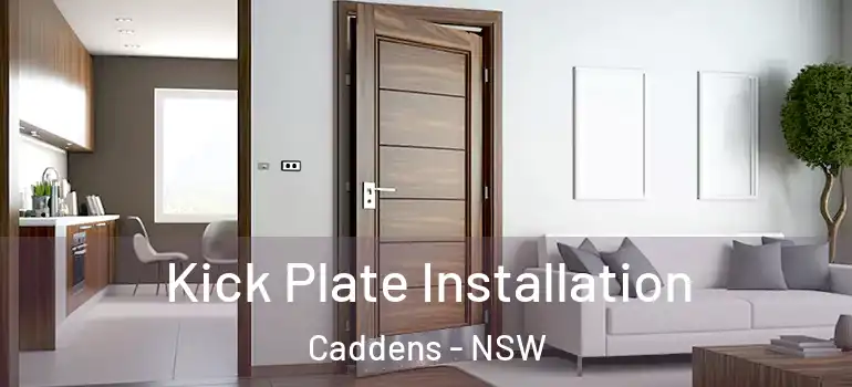 Kick Plate Installation Caddens - NSW