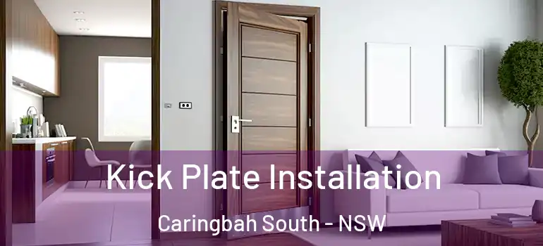  Kick Plate Installation Caringbah South - NSW