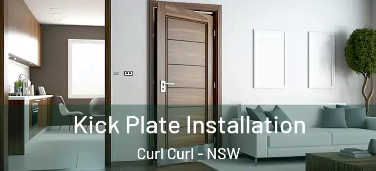 Kick Plate Installation Curl Curl - NSW