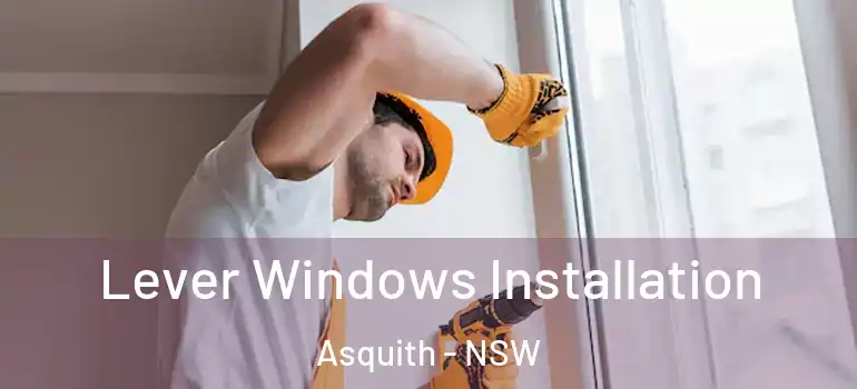 Lever Windows Installation Asquith - NSW