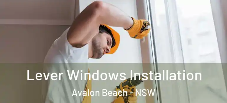 Lever Windows Installation Avalon Beach - NSW