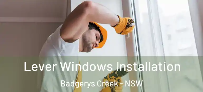 Lever Windows Installation Badgerys Creek - NSW