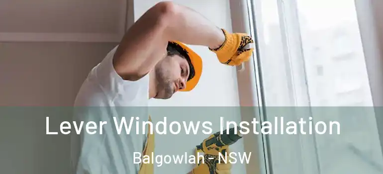  Lever Windows Installation Balgowlah - NSW