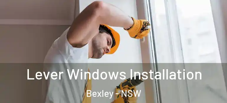 Lever Windows Installation Bexley - NSW