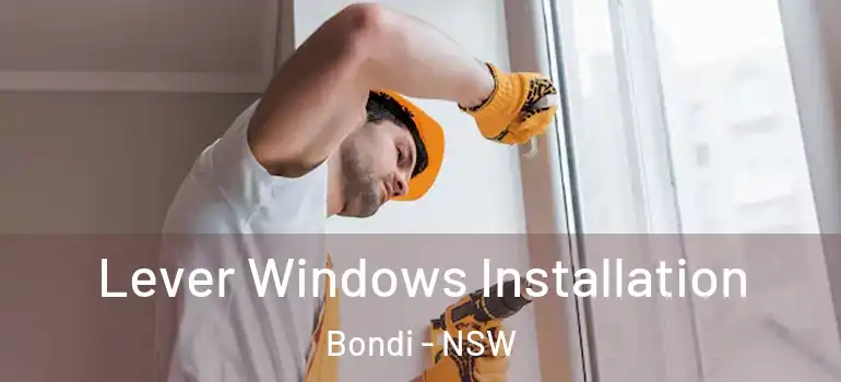 Lever Windows Installation Bondi - NSW