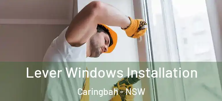 Lever Windows Installation Caringbah - NSW