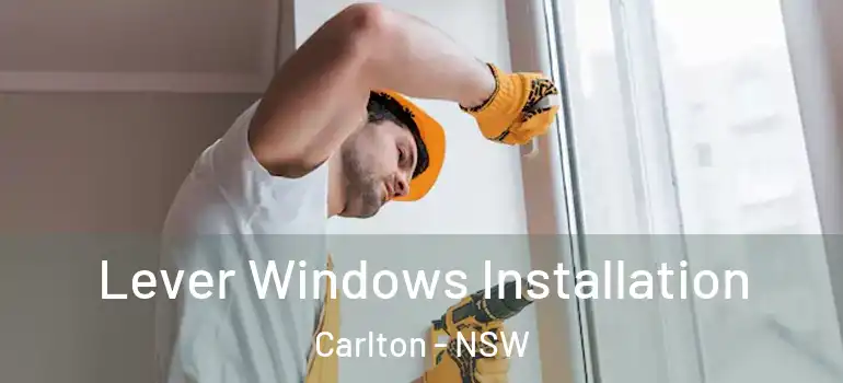  Lever Windows Installation Carlton - NSW