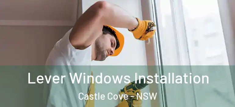 Lever Windows Installation Castle Cove - NSW
