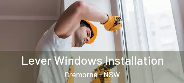 Lever Windows Installation Cremorne - NSW
