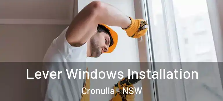 Lever Windows Installation Cronulla - NSW