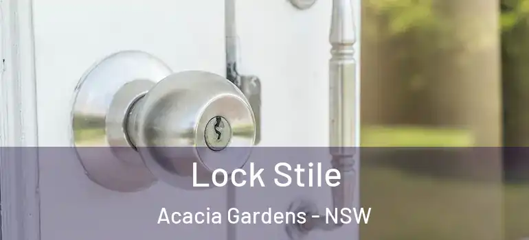 Lock Stile Acacia Gardens - NSW