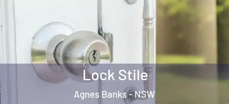 Lock Stile Agnes Banks - NSW