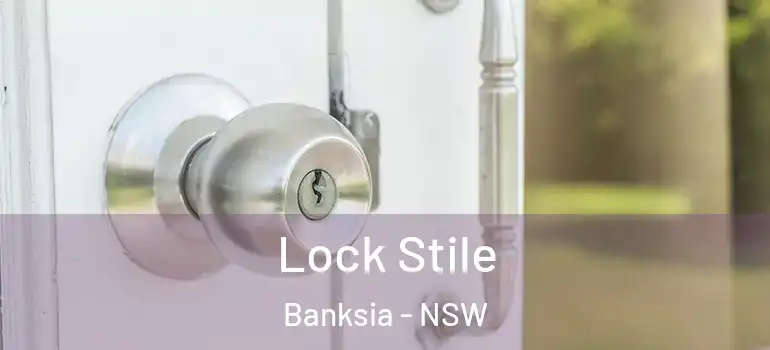 Lock Stile Banksia - NSW