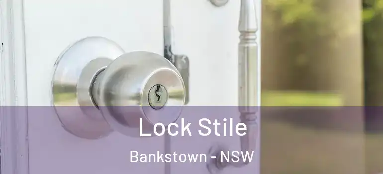 Lock Stile Bankstown - NSW