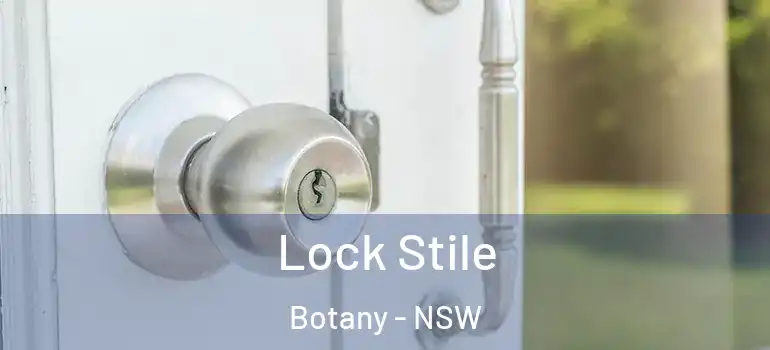Lock Stile Botany - NSW