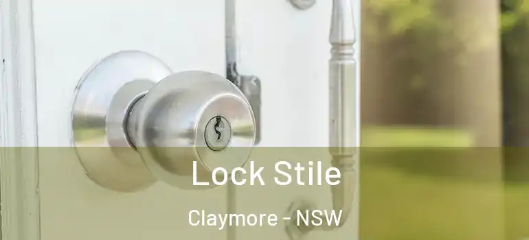 Lock Stile Claymore - NSW