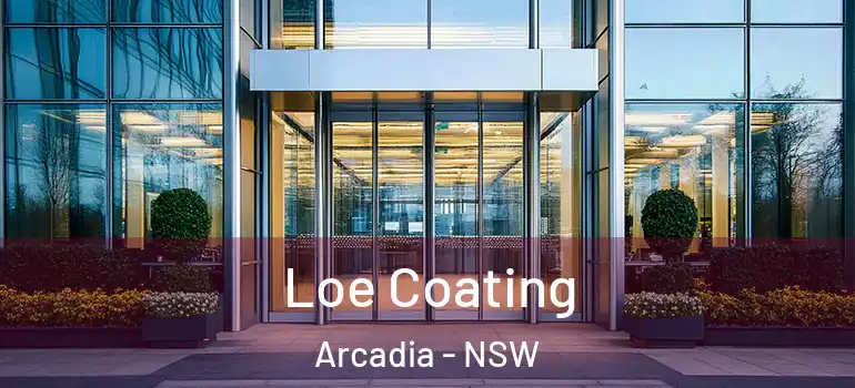 Loe Coating Arcadia - NSW