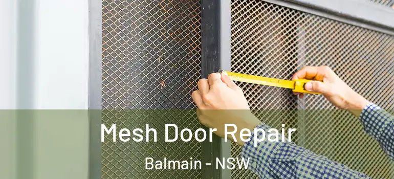 Mesh Door Repair Balmain - NSW