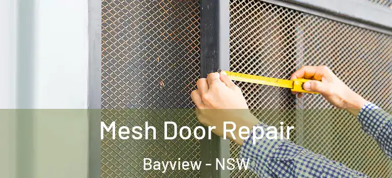 Mesh Door Repair Bayview - NSW