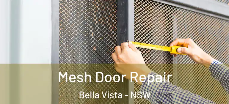 Mesh Door Repair Bella Vista - NSW
