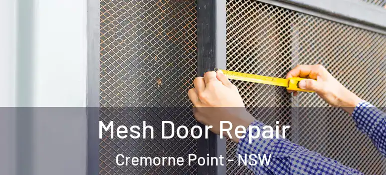 Mesh Door Repair Cremorne Point - NSW