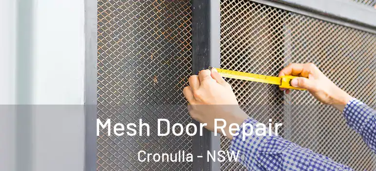 Mesh Door Repair Cronulla - NSW