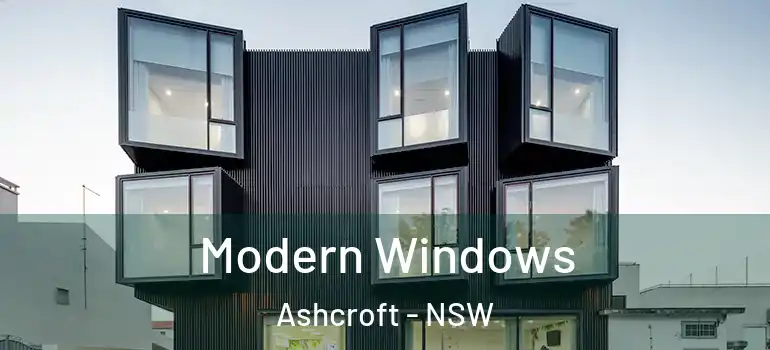 Modern Windows Ashcroft - NSW