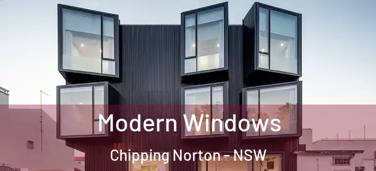 Modern Windows Chipping Norton - NSW