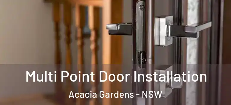 Multi Point Door Installation Acacia Gardens - NSW