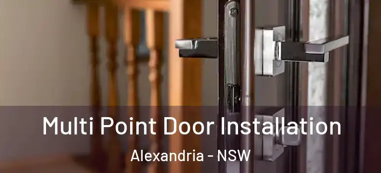 Multi Point Door Installation Alexandria - NSW
