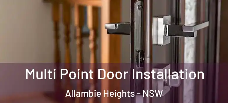 Multi Point Door Installation Allambie Heights - NSW