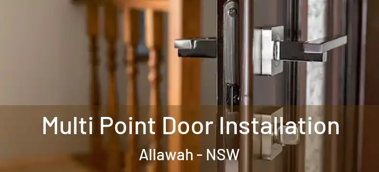 Multi Point Door Installation Allawah - NSW