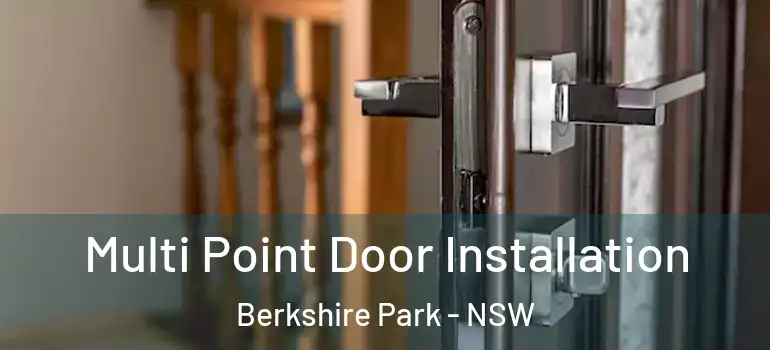 Multi Point Door Installation Berkshire Park - NSW