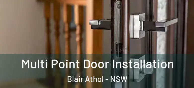 Multi Point Door Installation Blair Athol - NSW
