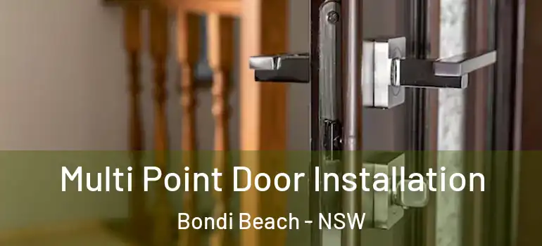Multi Point Door Installation Bondi Beach - NSW