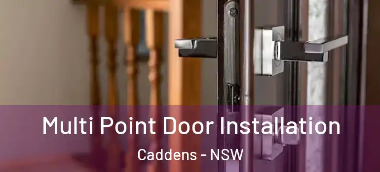Multi Point Door Installation Caddens - NSW