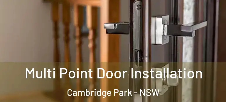 Multi Point Door Installation Cambridge Park - NSW