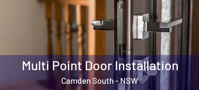 Multi Point Door Installation Camden South - NSW