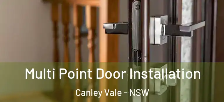 Multi Point Door Installation Canley Vale - NSW