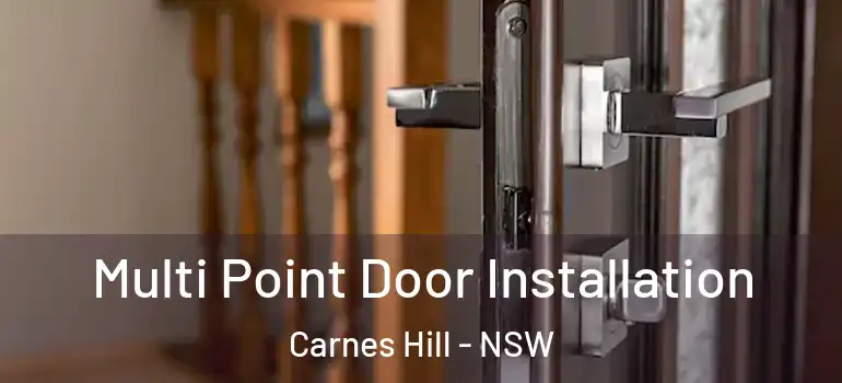 Multi Point Door Installation Carnes Hill - NSW