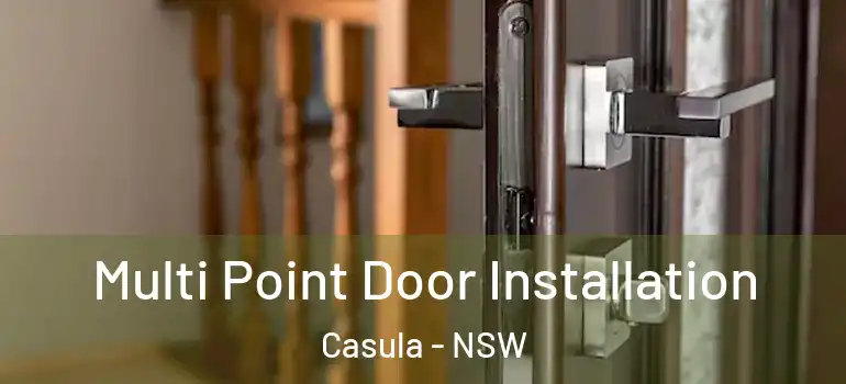Multi Point Door Installation Casula - NSW