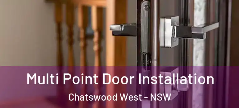 Multi Point Door Installation Chatswood West - NSW