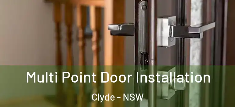 Multi Point Door Installation Clyde - NSW
