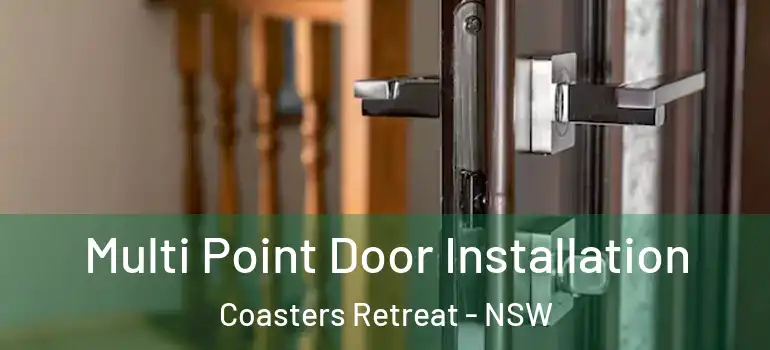 Multi Point Door Installation Coasters Retreat - NSW
