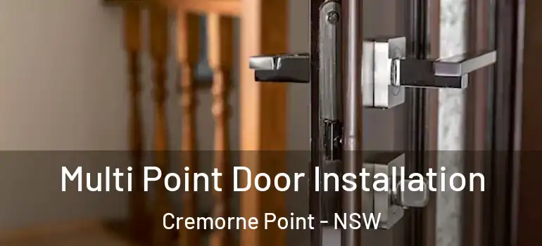  Multi Point Door Installation Cremorne Point - NSW