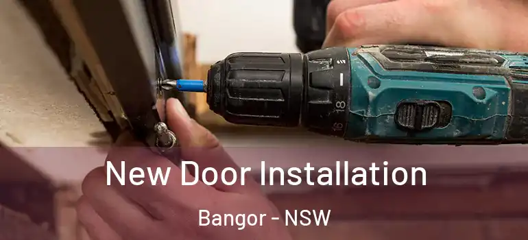 New Door Installation Bangor - NSW