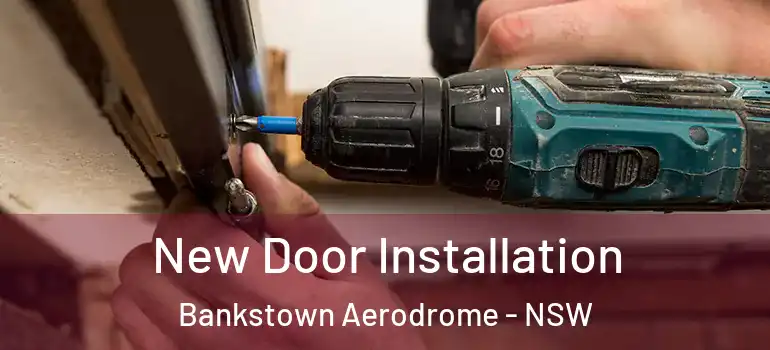 New Door Installation Bankstown Aerodrome - NSW