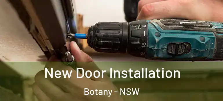 New Door Installation Botany - NSW